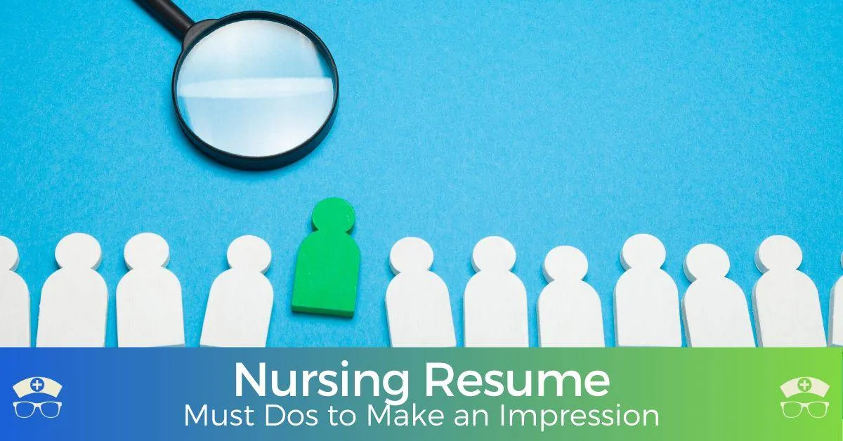 Nursing Resume - Must-Dos to Make an Impression - Nursing Resume Must Dos to Make an Impression