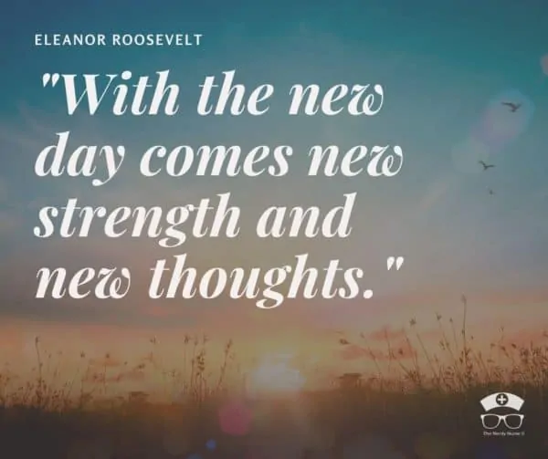 Eleanor Roosevelt - With the new day comes strength and new thoughts. 