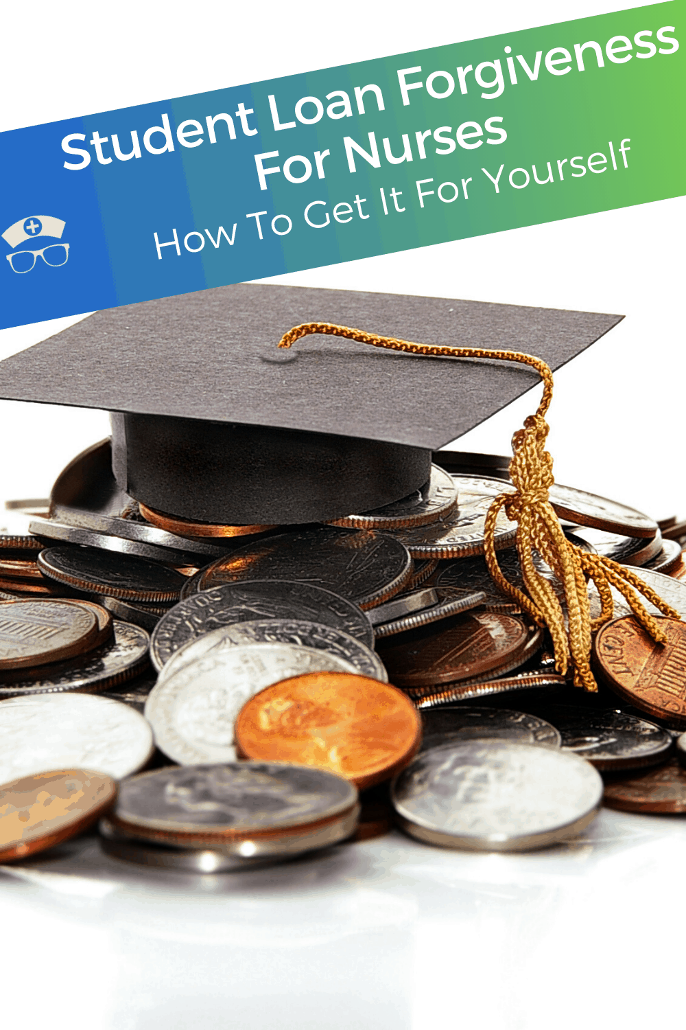 Student Loan Forgiveness for Nurses - How to get it for yourself. There are a lot of student loan forgiveness programs created just for nurses. Keep reading to see if you qualify and how to get it. #thenerdynurse #nurses #nurse #nursingschool #nursingstudents #studentloans 