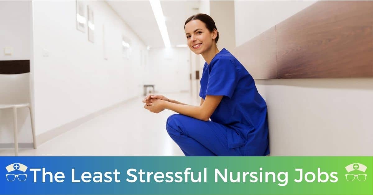 The Least Stressful Nursing Jobs You Can Get
