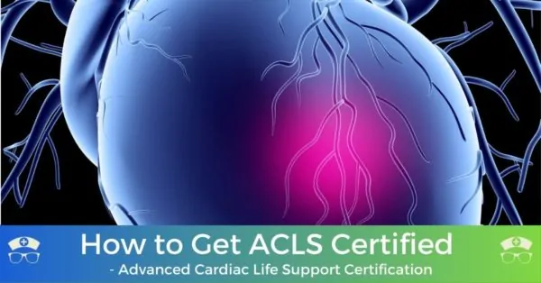 How to Get ACLS Certified - Advanced Cardiac Life Support Certification