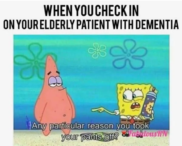 Elderly patient with dementia meme 