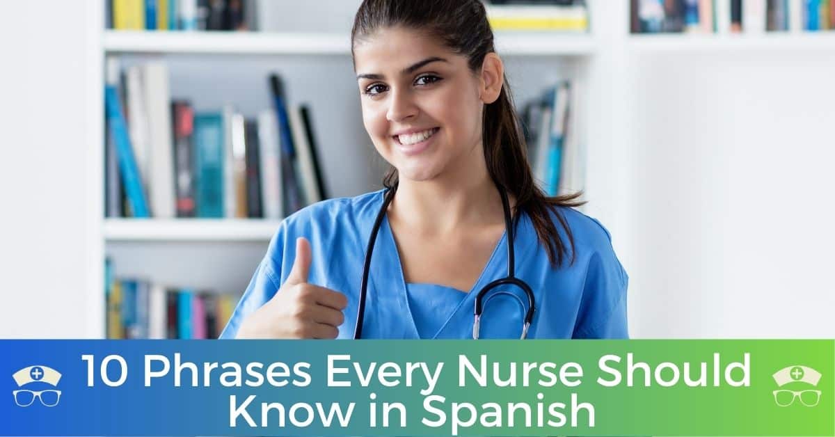10 Phrases Every Nurse Should Know in Spanish