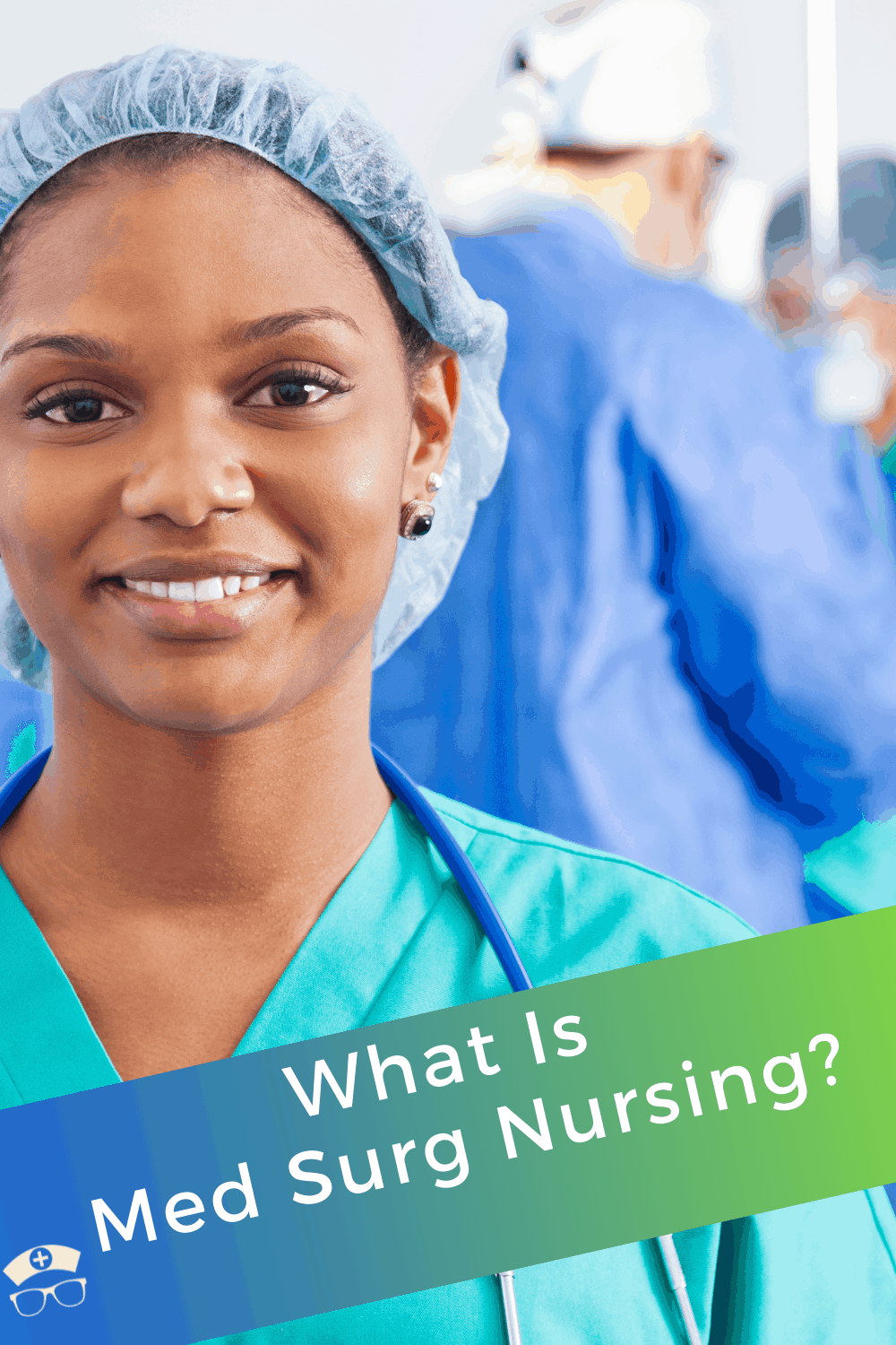 What Is Med Surg Nursing?