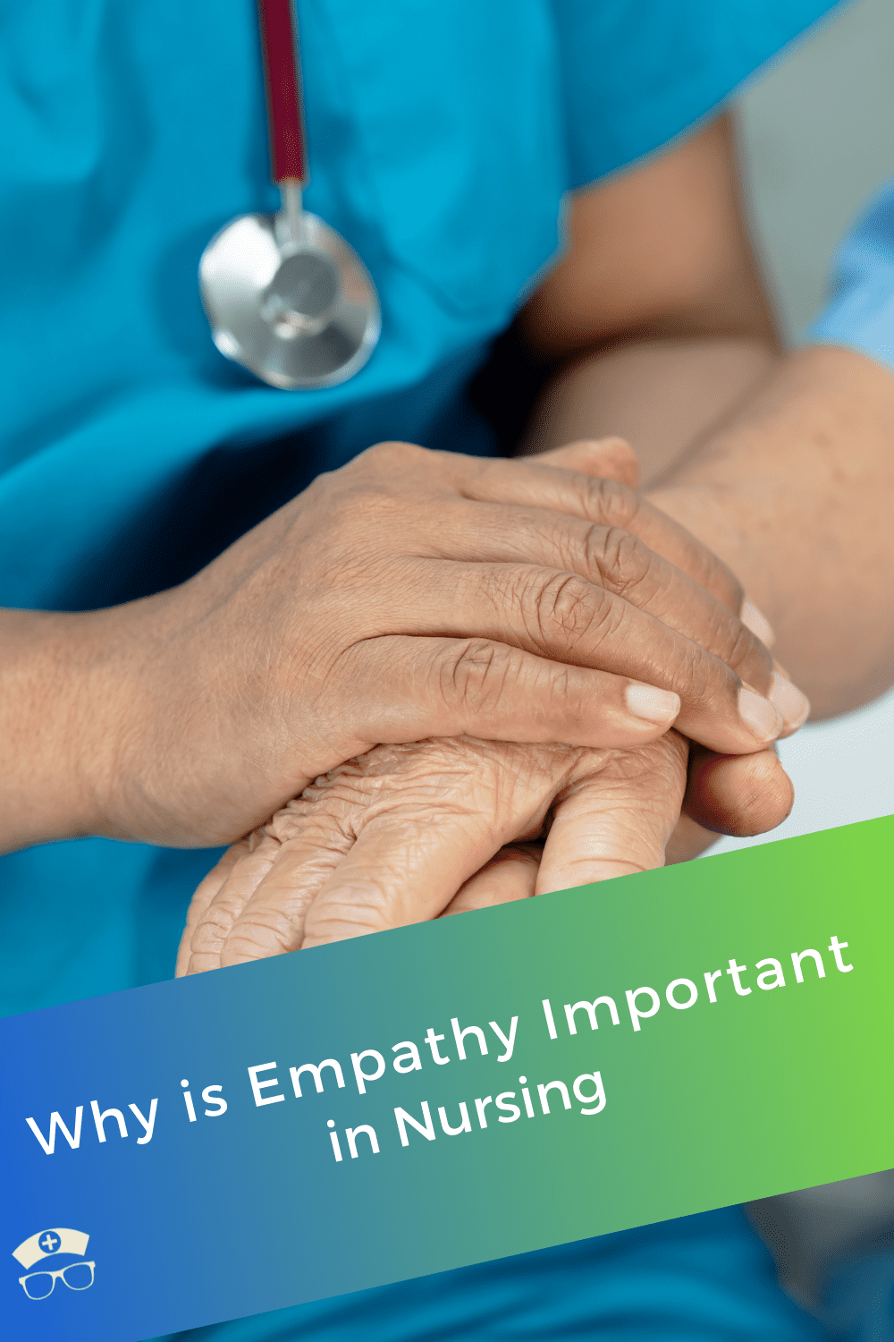 Why Is Empathy Important in Nursing?