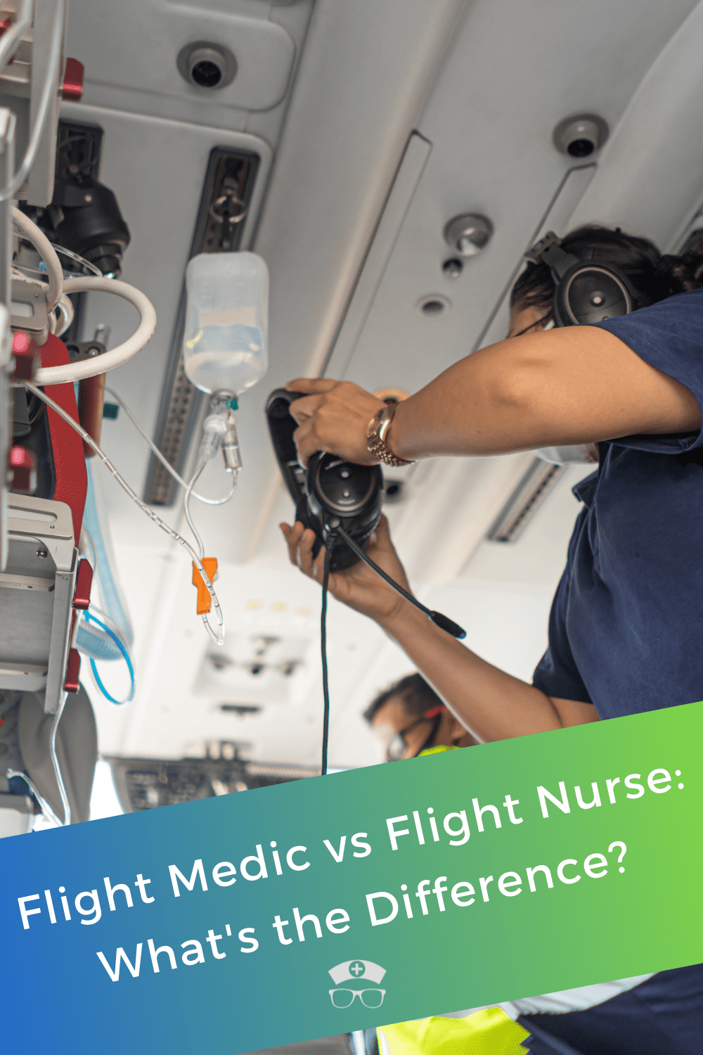 Flight Medic Vs Flight Nurse Whats The Difference