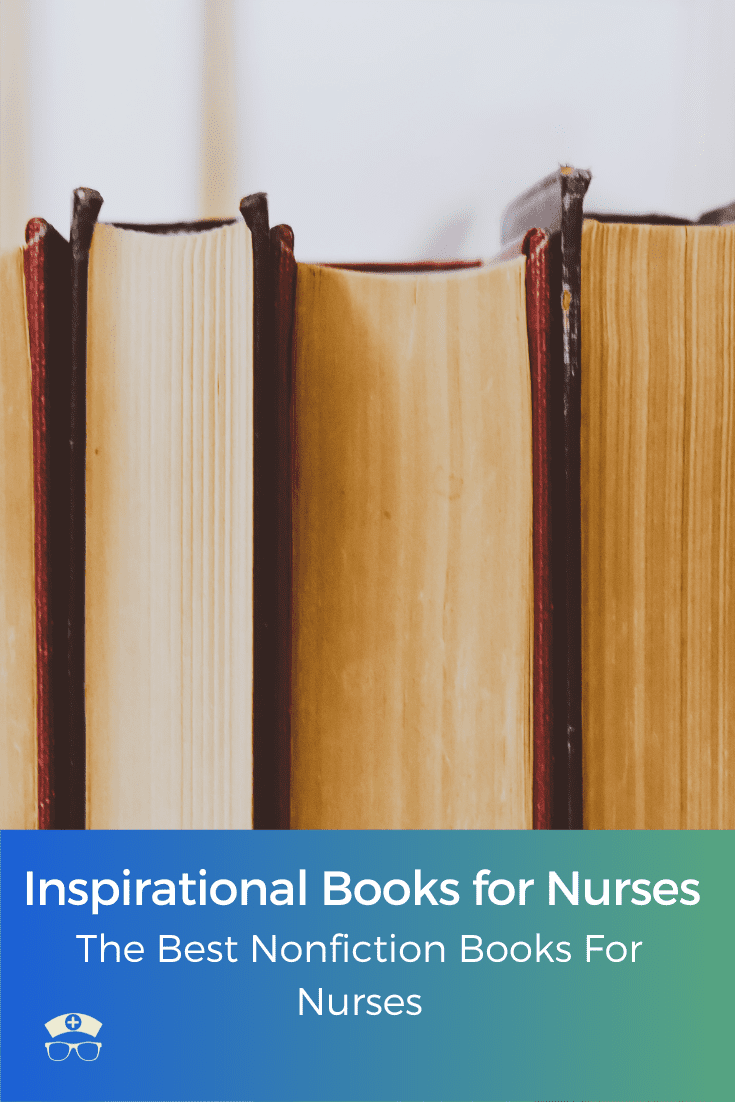 Inspirational Books for Nurses The Best Nonfiction Books For Nurses