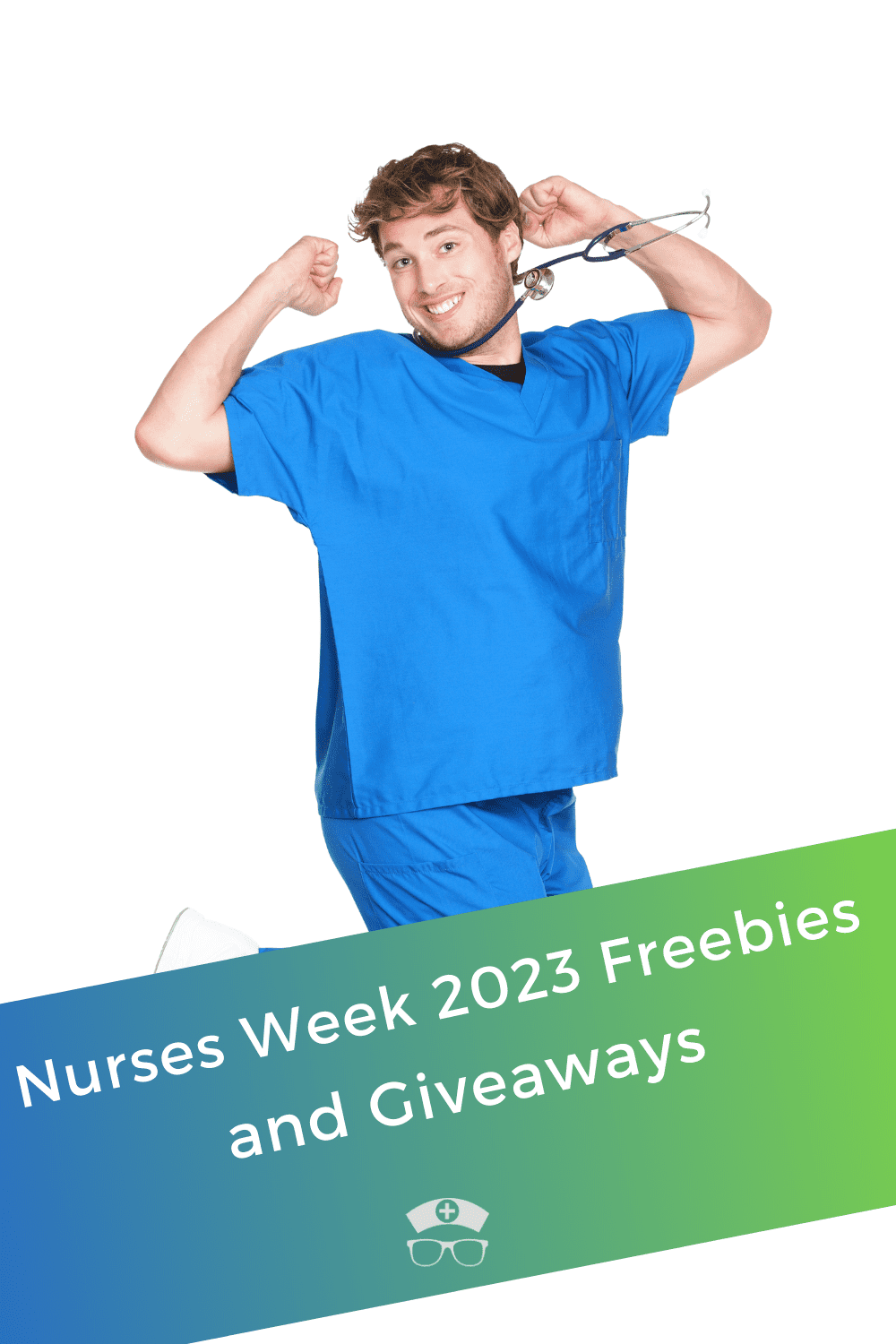 Nurses Week 2023 Freebies and Giveaways