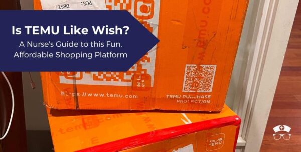 Is TEMU Like Wish? A Nurse’s Guide to this Fun, Affordable Shopping Platform