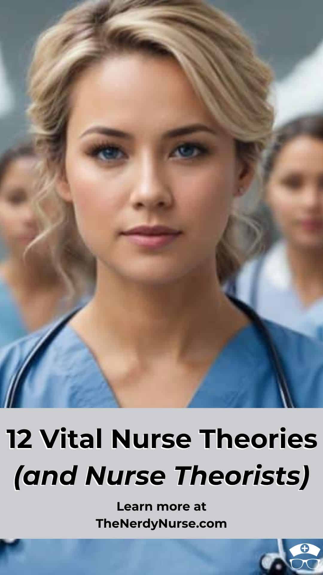 12-vital-nursing-theories-important-nurse-theorists