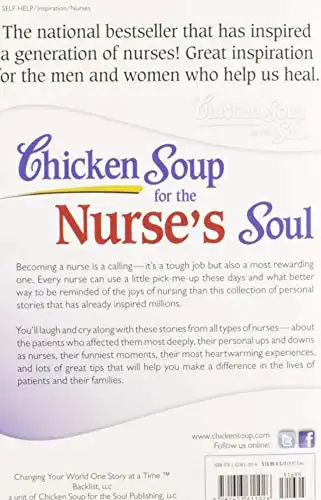 Chicken Soup for the Nurse's Soul: Stories to Celebrate, Honor and Inspire the Nursing Profession (Chicken Soup for the Soul)