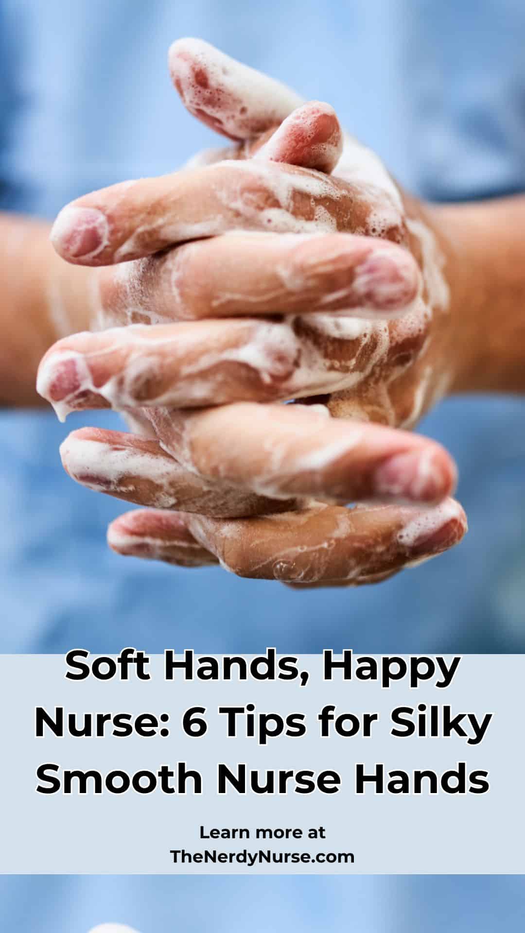 6 Hand Care Tips That Every Nurse Should Follow for Soft, Smooth Hands