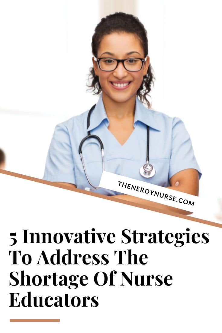 Nursing Faculty Shortage: 5 Innovative Strategies To Address The ...